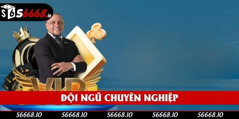 Thành viên được hỗ trợ bởi đội ngũ siêu chuyên nghiệp, tận tâm