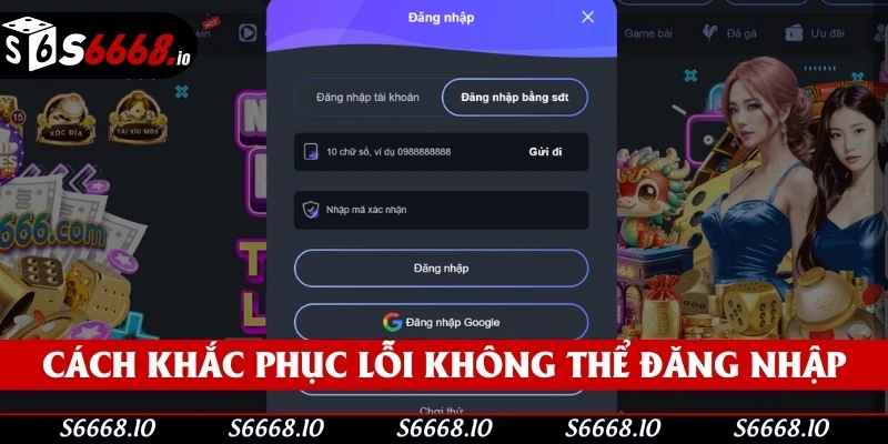 Cách khắc phục lỗi không thể đăng nhập S666